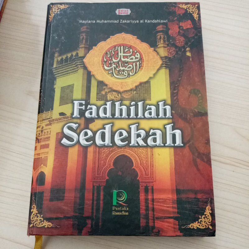 BUKU FADHILA SEDEKAH OLEH MAULANA MUHAMMAD ZAKARIYYA AL KANDAHLAWI