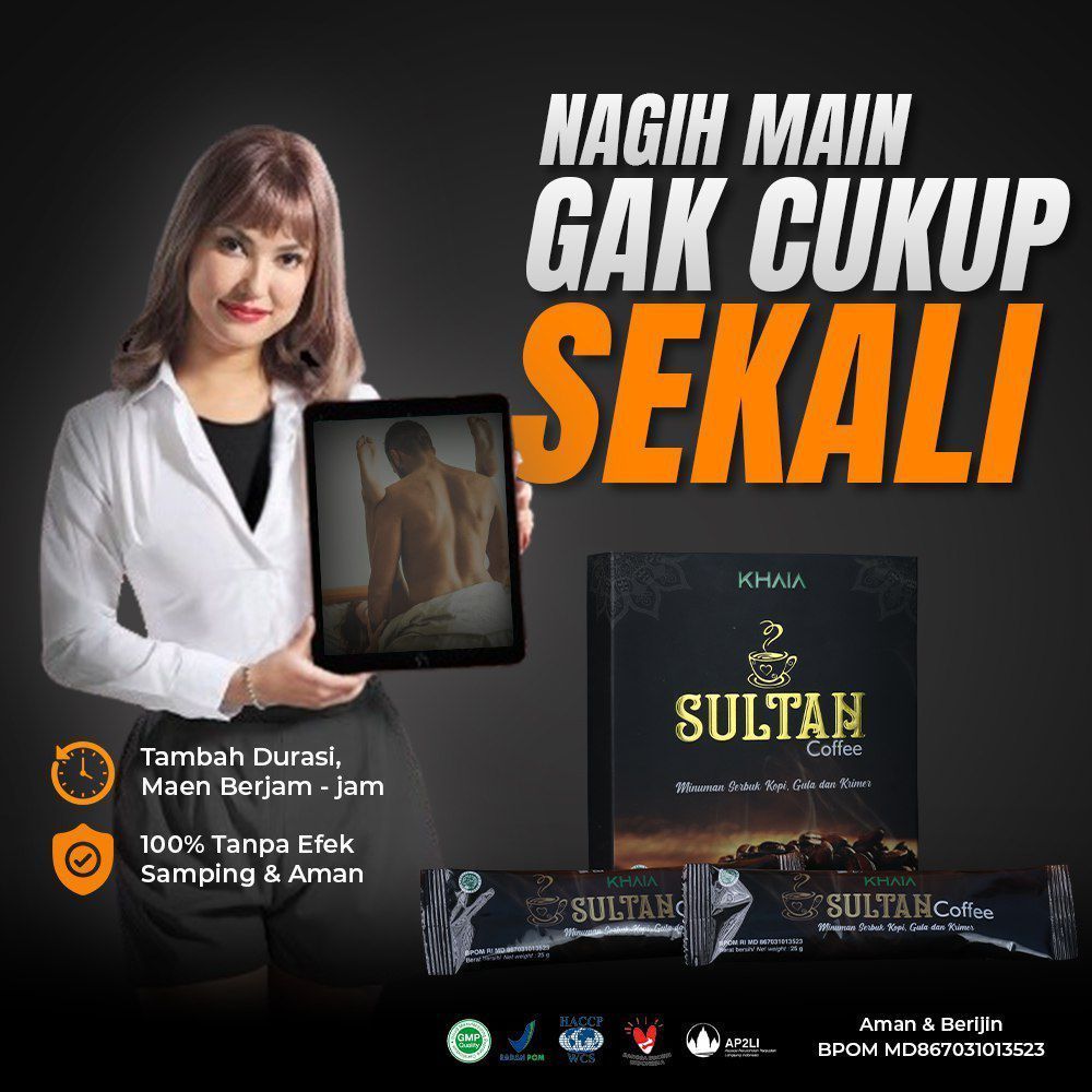 

Kopi Sultan Khaia Sulthan Coffee terlariss Nambah Durasi Lebih Lama Ampuh Privasi Aman BPOM