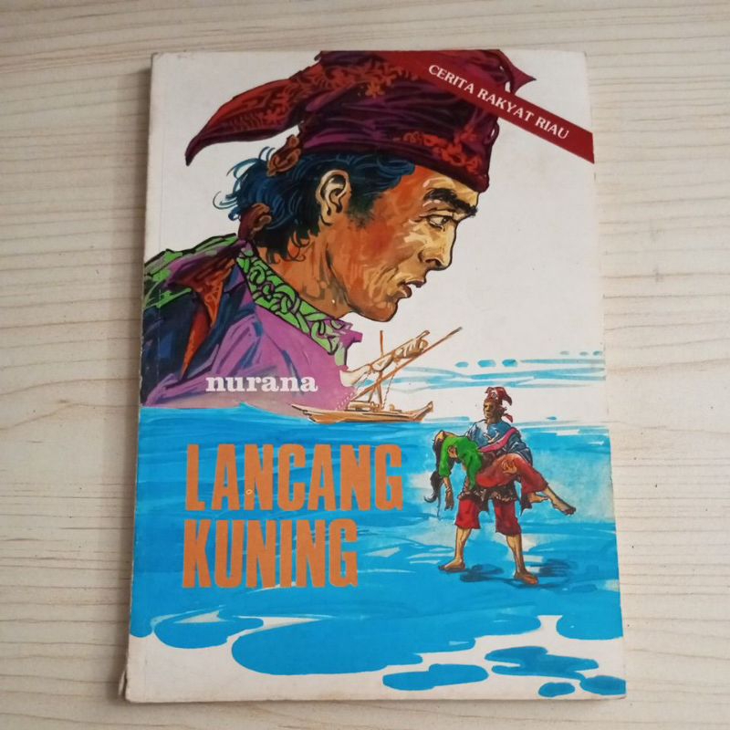 BUKU CERITA RAKYAT RIAU LANCANG KUNING OLEH NURANA