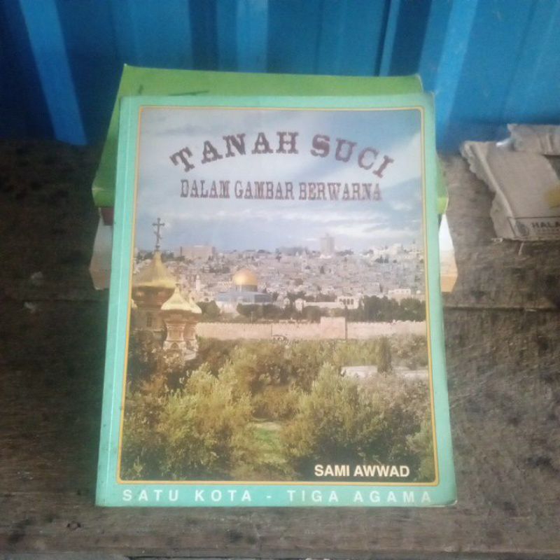 Yerusalem Tanah Suci dalam Gambar Berwarna Satu Kota Tiga Agama oleh Sami Awwad