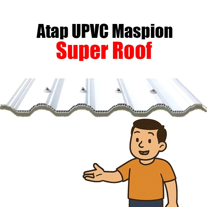 Atap uPVC Maspion Superoof (Garansi Resmi 10 Tahun)