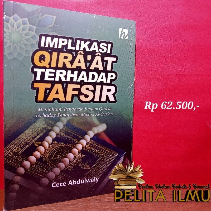 Buku Implikasi Qiraat Terhadap Tafsir - Memahami Pengaruh Ragam Qira'at Terhadap Penafsiran Makna Al