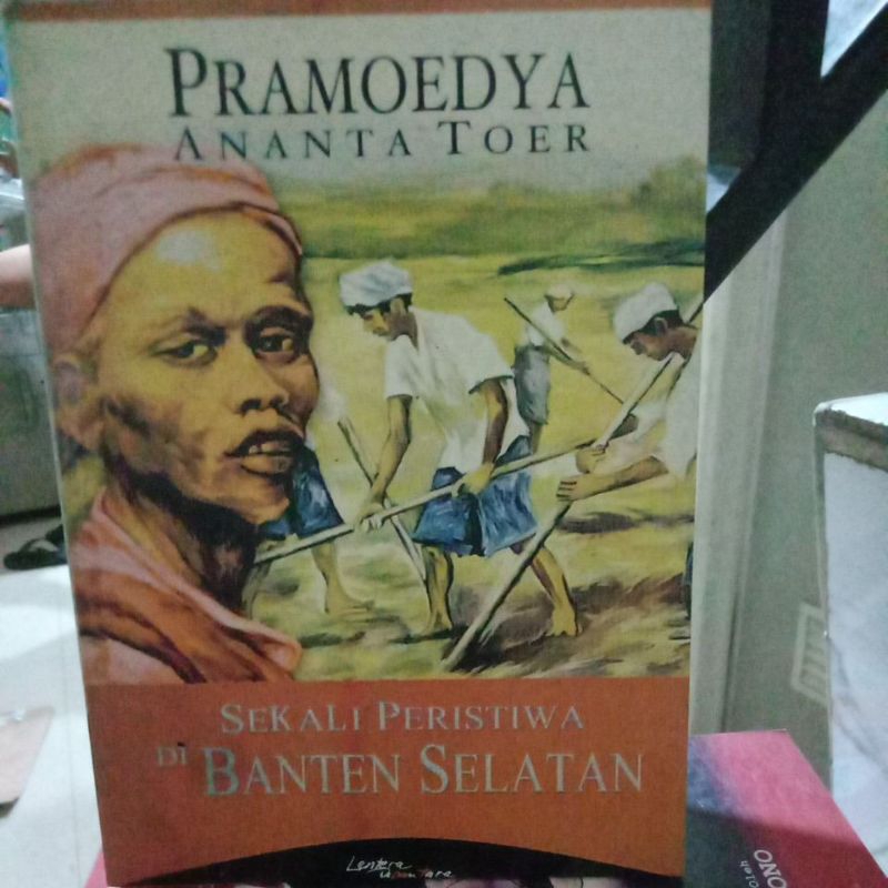 PRAMOEDYA ANANTA TOER SEKALI PERISTIWA DI BANTEN SELATAN