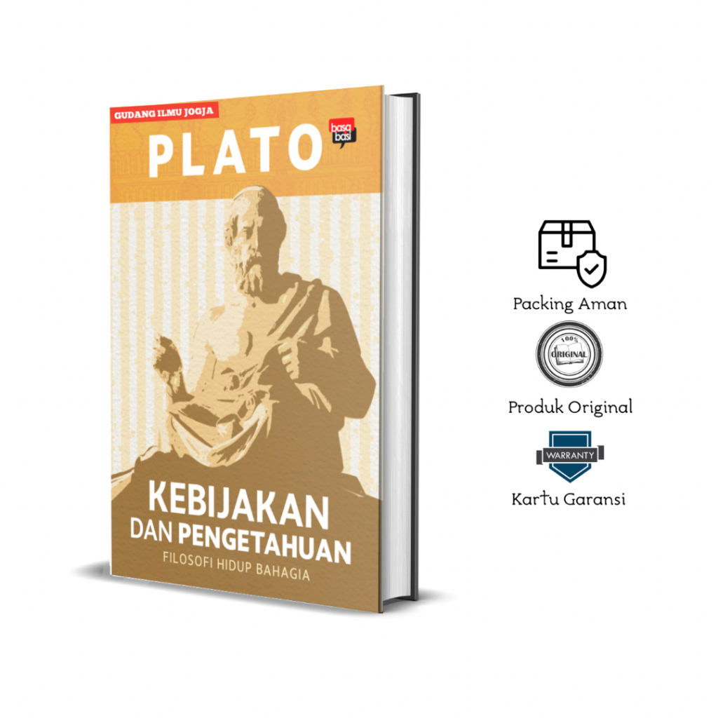Kebijakan dan Pengetahuan; Filosofi Hidup Bahagia - Plato (Original)