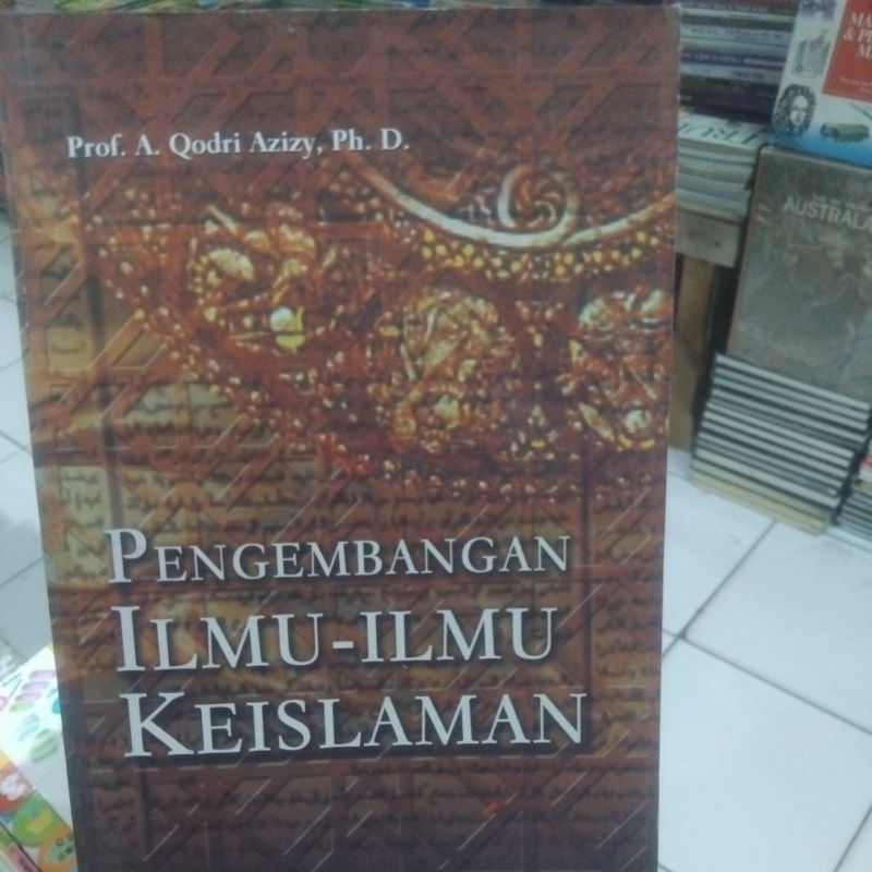 PENGEMBANGAN ILMU ILMU KEISLAMAN - PROF A QODRI AZIZY Ph D