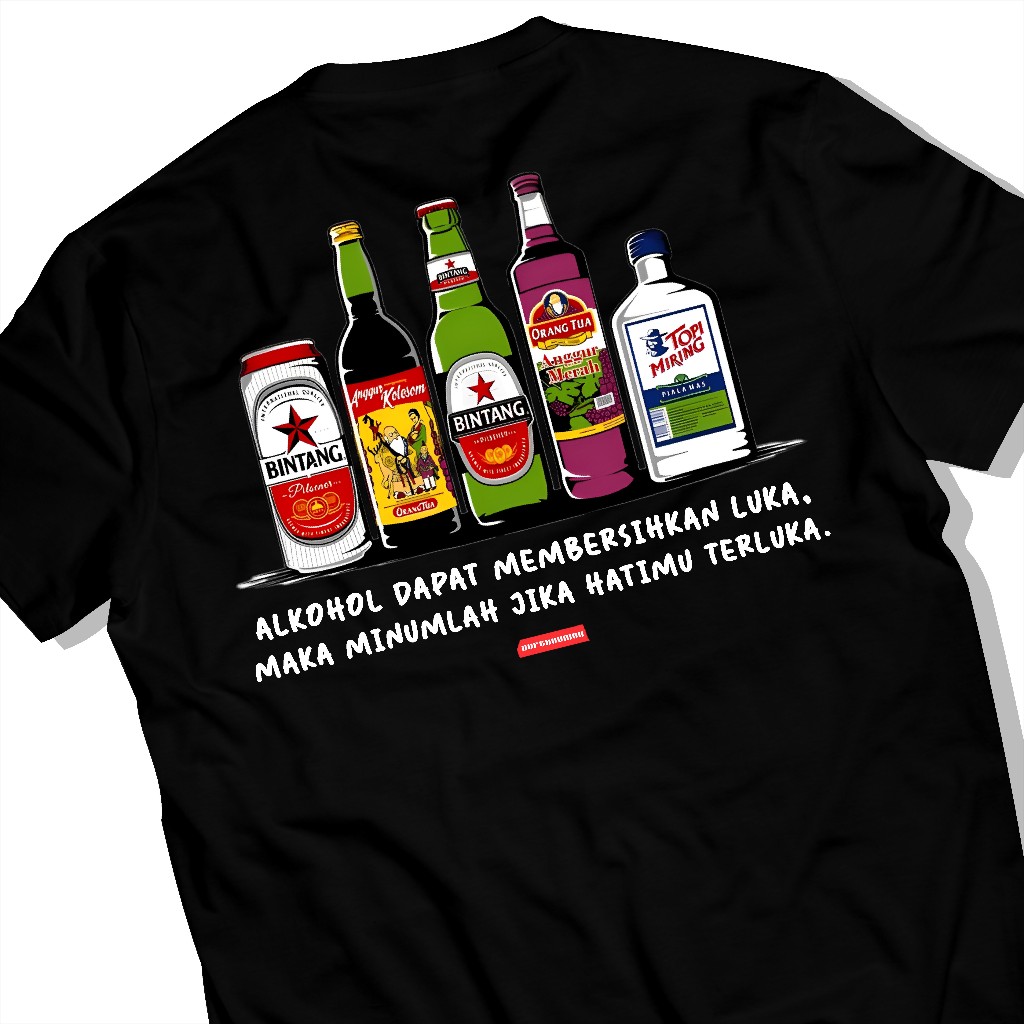 XUPERHUMAN Kaos Alkohol Dapat Membersihkan Luka, Maka Minumlah Jika Hatimu Terluka Kata-Kata Kaos Cu