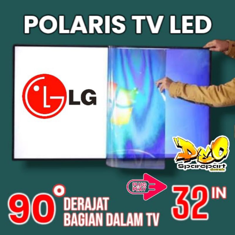 POLARIS TV LED LG 32 INC 90 DERAJAT LAPISAN BAGIAN DALAM TV LCD POLARISER POLARIZER TV LG