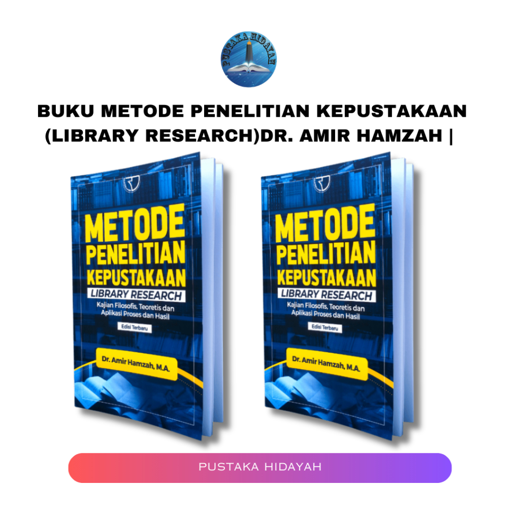 Buku Metode Penelitian Kepustakaan (Library Research) : Kajian Filosofis, Teoritis dan Aplikasi Pros
