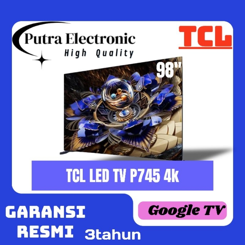 TCL 98P745 4k Google tv 98 inch