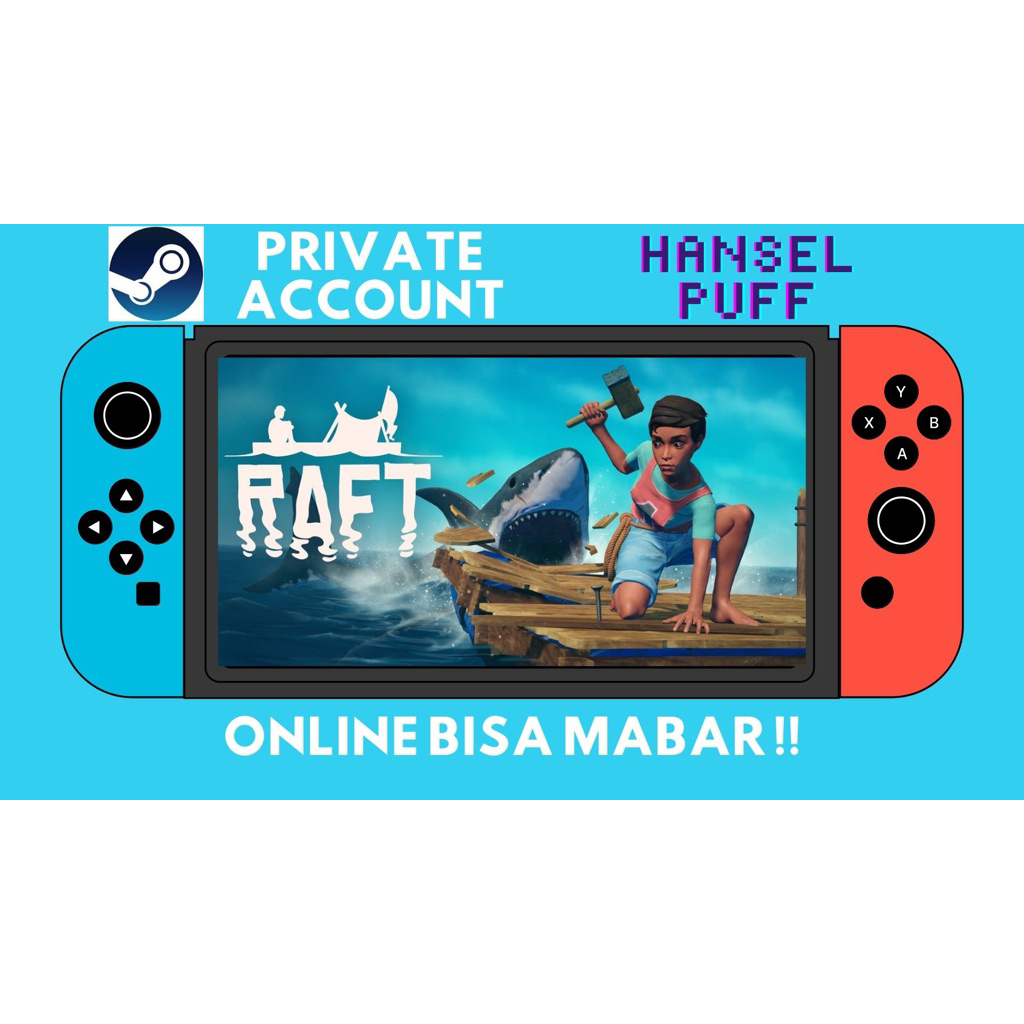 RAFT | PRIVATE STEAM ACCOUNT (Bisa mabar)