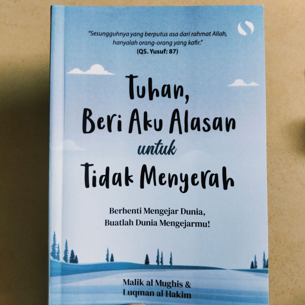 BUKU TUHAN BERI AKU ALASAN UNTUK TIDAK MENYERAH - BUKU MOTIVASI ISLAMI