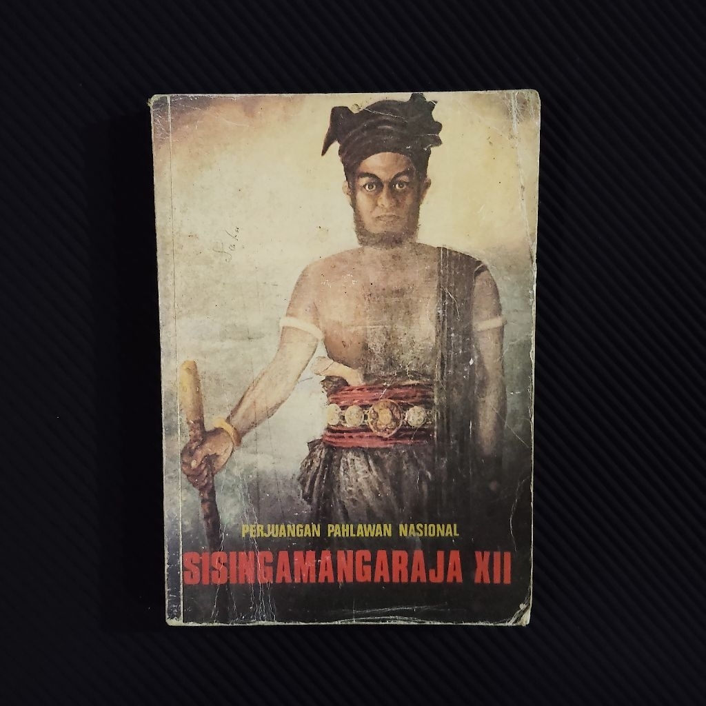 Buku Langka Original • Perjuangan Pahlawan Nasional - SISINGAMANGARAJA XII