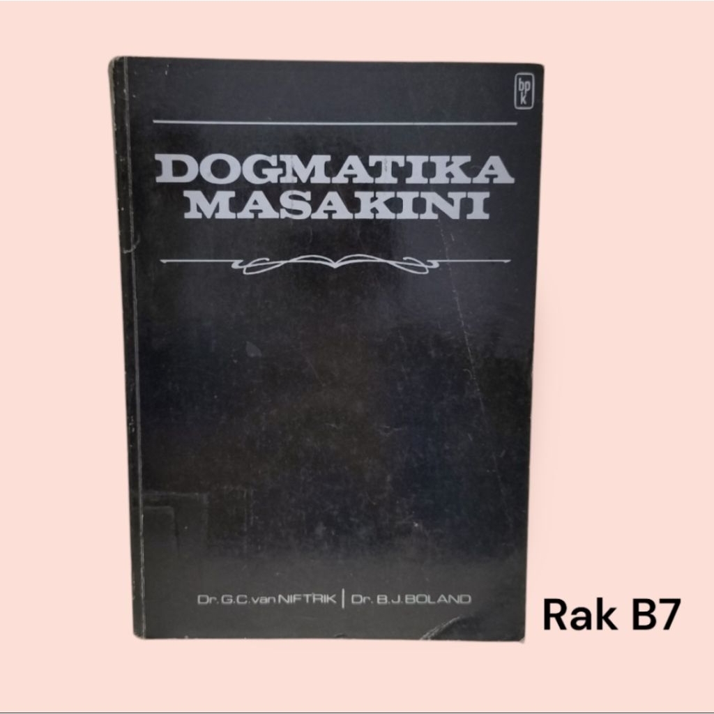 Buku Dogmatika Masa Kini/ Dr. G. C. Van Niftrik/ Dr. B. J. Boland /Original