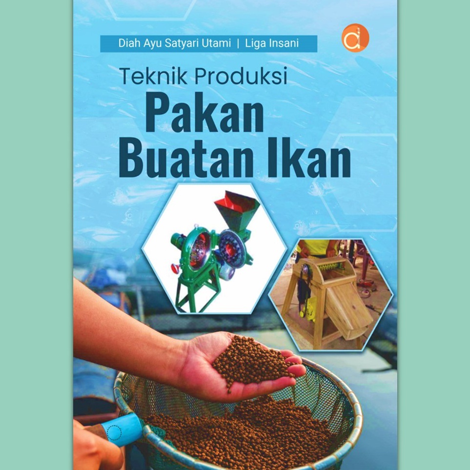 KODE Y34C Buku Ajar Teknik Produksi Pakan Buatan Ikan Budidaya Perikanan  Diah Ayu Satyari Utami dan