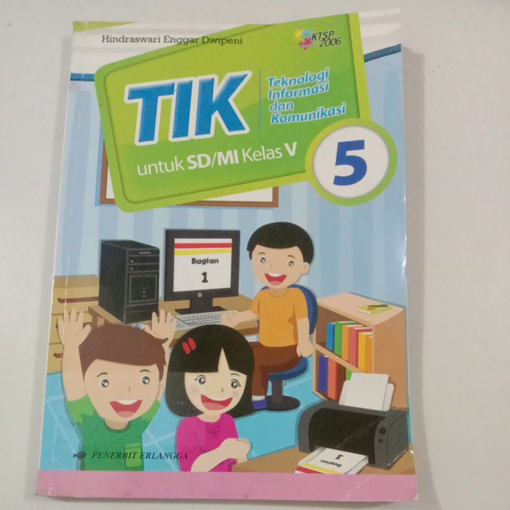 TIK/Teknologi Informasi dan Komunikasi Untuk SD/MI Kelas 5/V KTSP - Erlangga