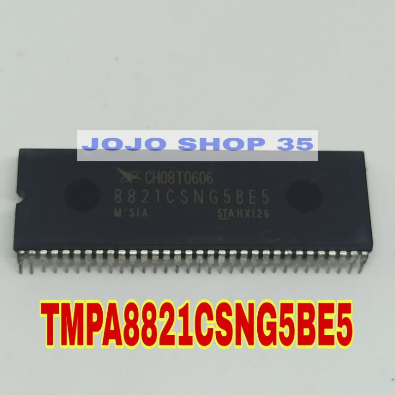 IC PROGRAM TMPA8821CSNG5BE5 ic program original tmpa8821csng5be5 TMPA 8821 CSNG 5BE5 ( CH08T0606 )