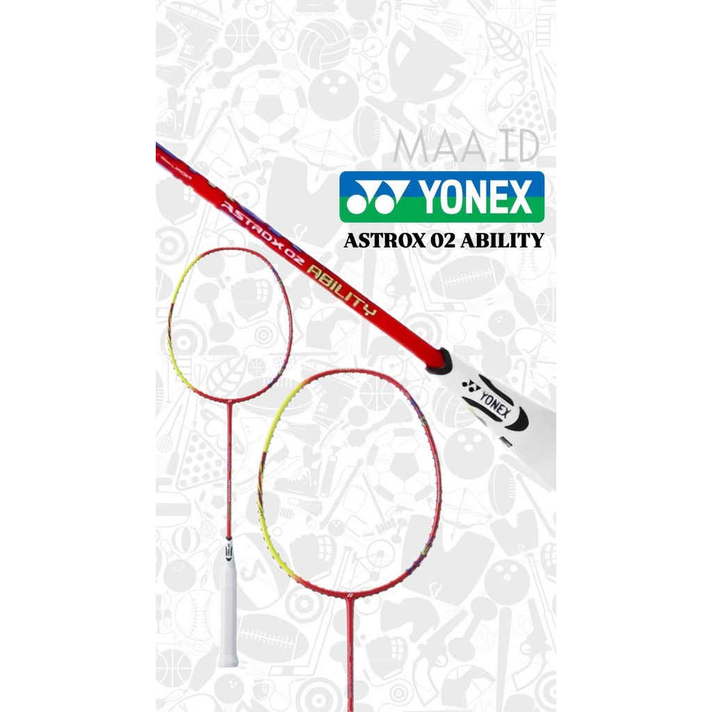 Raket Badminton Yonex Astrox 02 Ability