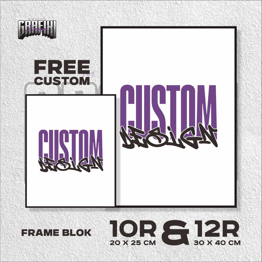 FRAME BLOK POSTER CUSTOM DESAIN UKURAN 10R & 12R