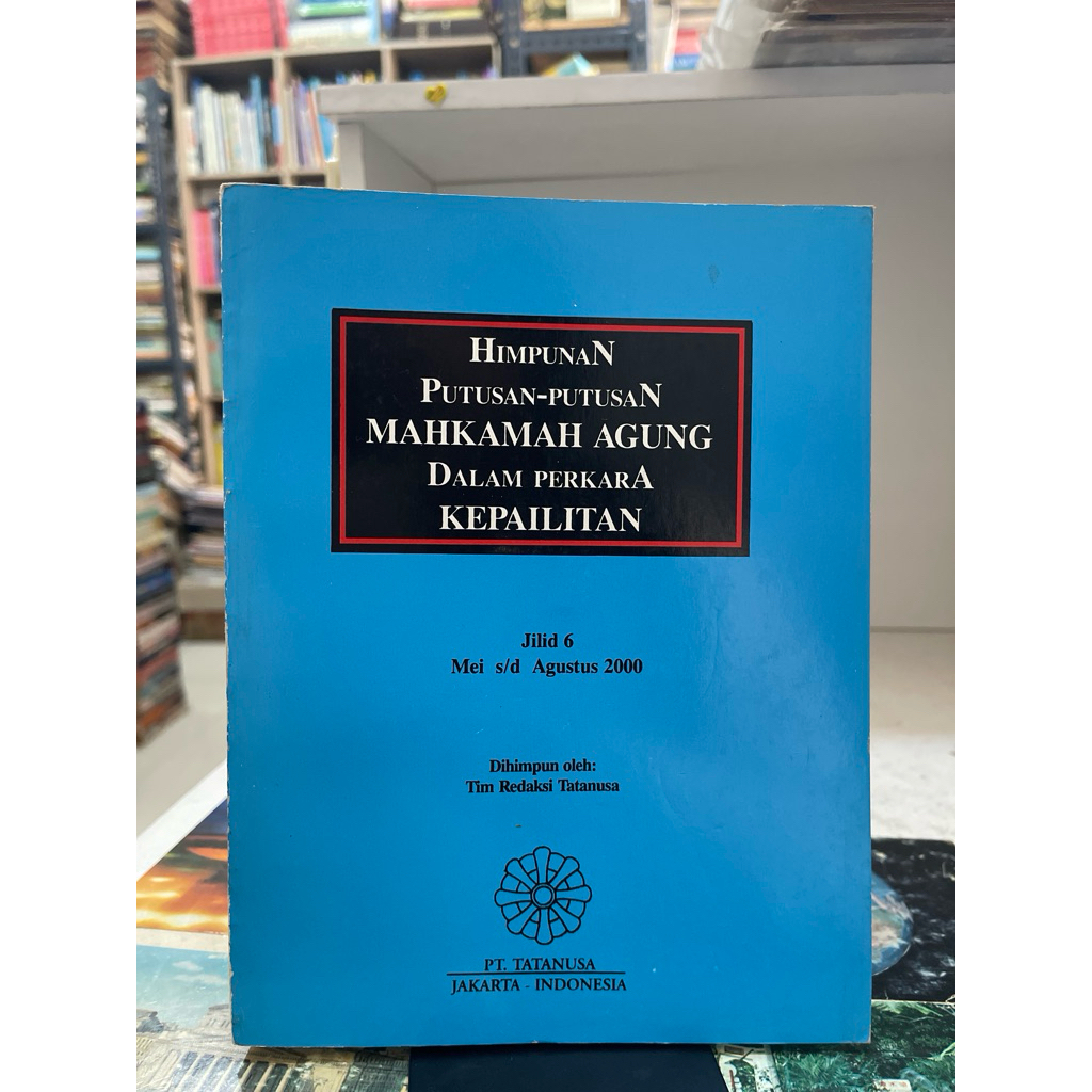 BUKU HIMPUNAN PUTUSAN PUTUSAN MAHKAMAH AGUNG DALAM PERKARA KEPAILITAN JILID 6