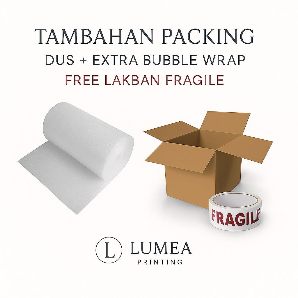 

Tambahan Packing – Extra Bubble Wrap / Kardus / Lakban Fragile | Lumea Printing
