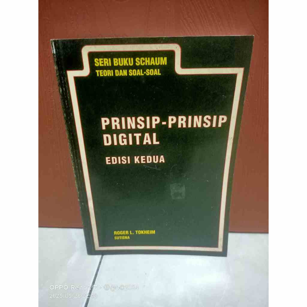 BUKU JADUL TAHUN CETAK 1996 SERI BUKU SCHAUM TEORI DAN SOAL-SOAL PRINSIP-PRINSIP DIGITAL EDISI KEDUA
