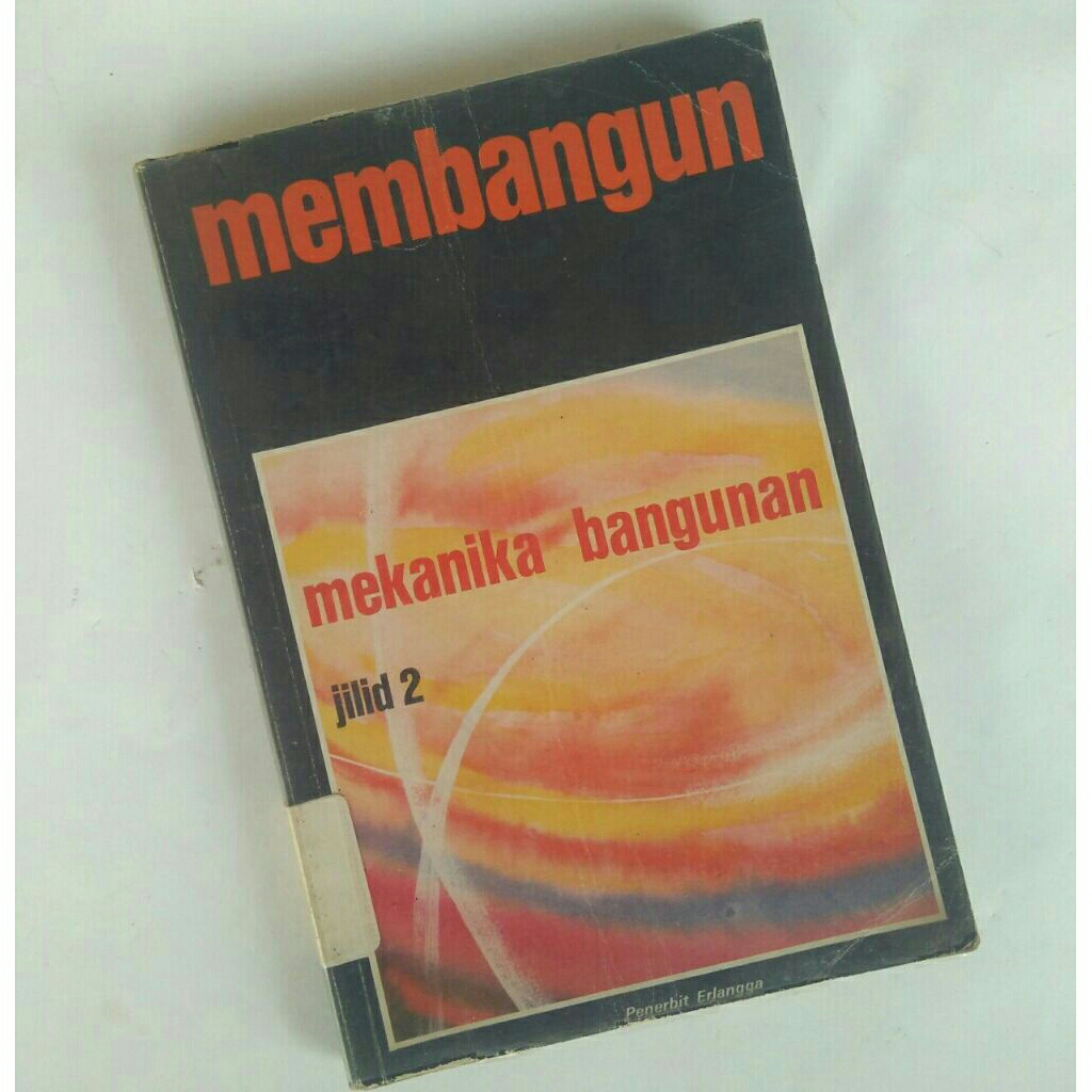 Mekanika Bangunan Jilid 2 J. Kwantes < Erlangga,  1983