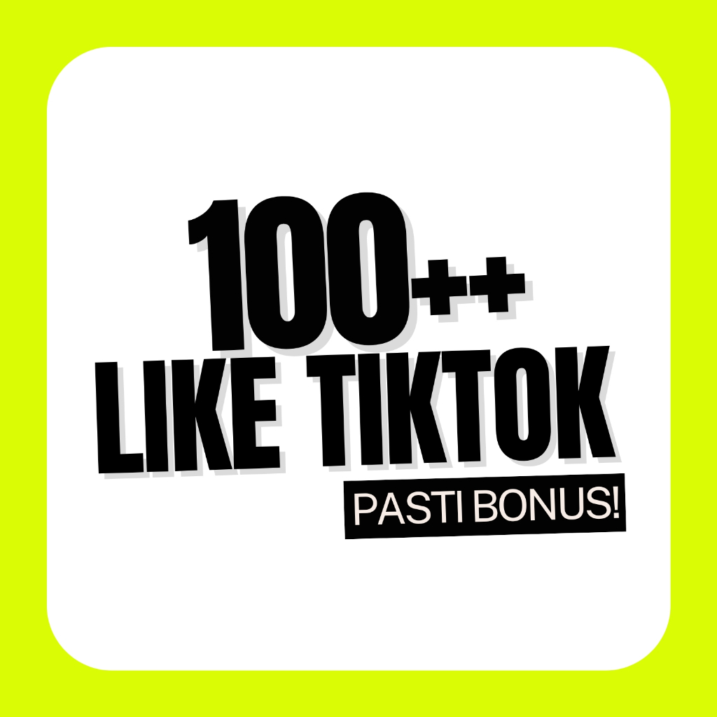100 LIKE TIKTOK TERMURAHH