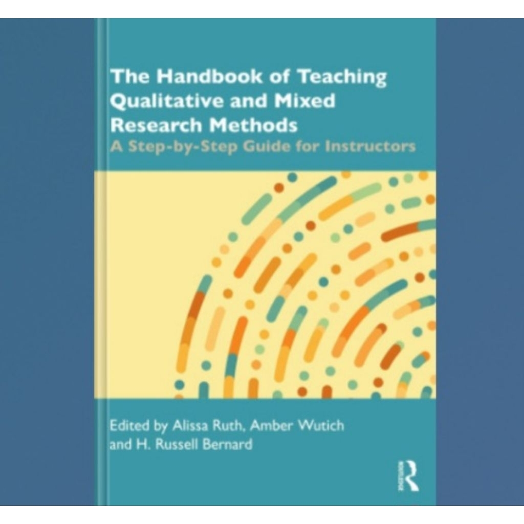 Buku The Handbook of Teaching Qualitative and Mixed Research Methods: A Step-by-Step Guide for Instr