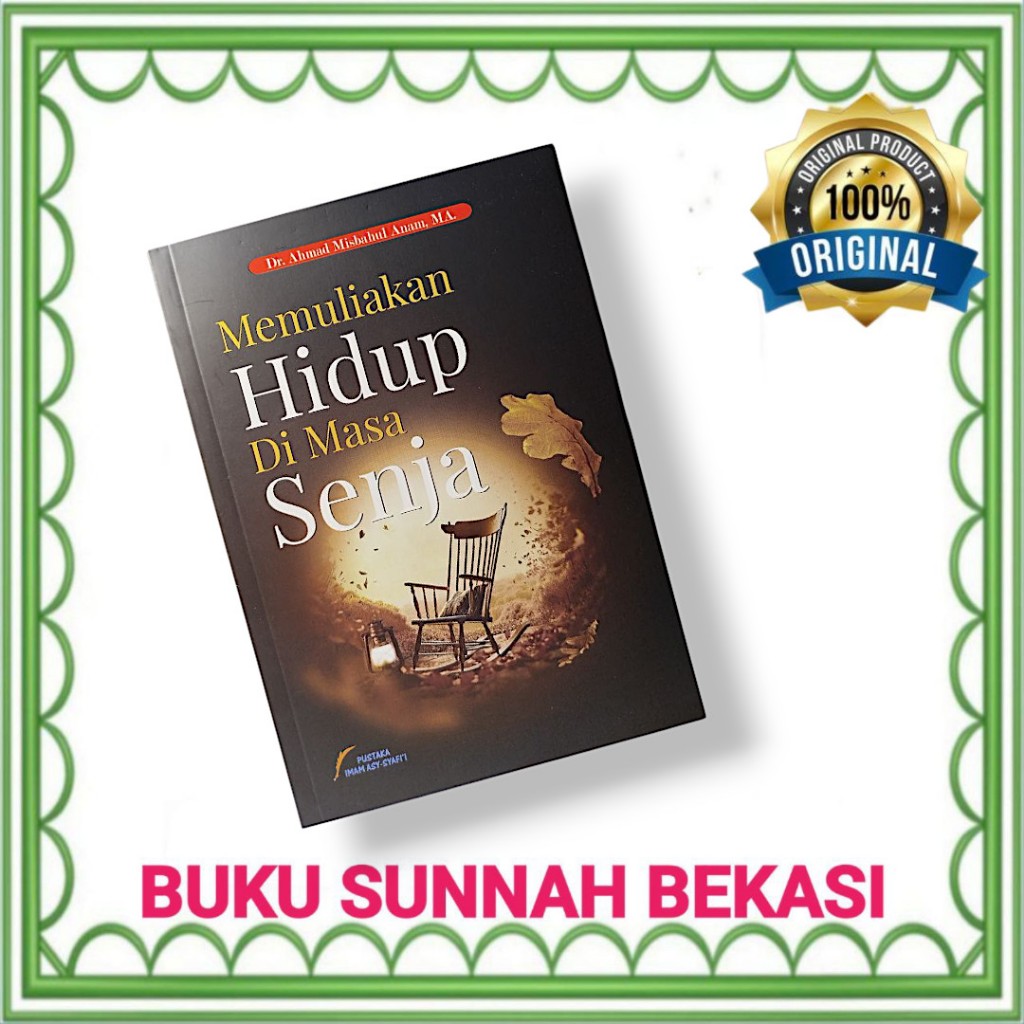 PUSTAKA IMAM SYAFII | MEMULIAKAN HIDUP DI MASA SENJA