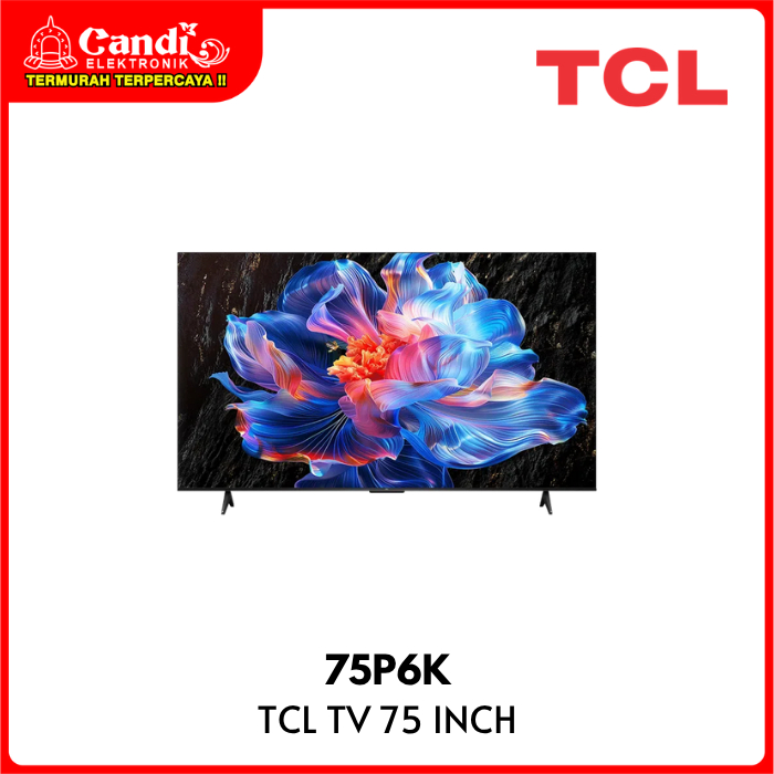 TCL 4K HDR Google TV  75 Inch P6K  MEMC HVA Panel  75P6K