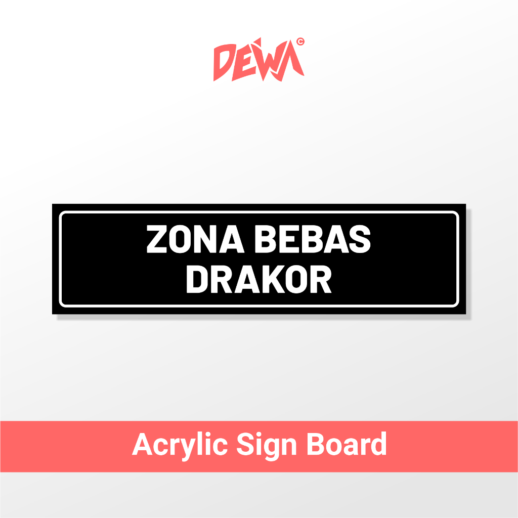 

ZONA BEBAS DRAKOR - SIGN BOARD AKRILIK