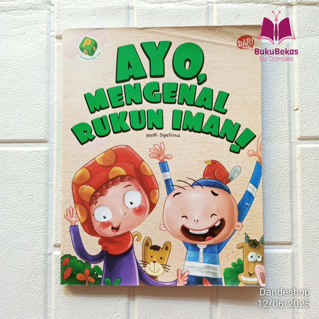 Ayo, Mengenal Rukun Iman Penuntun Anak Islam - Buku Cerita Anak Bergambar Bekas Preloved