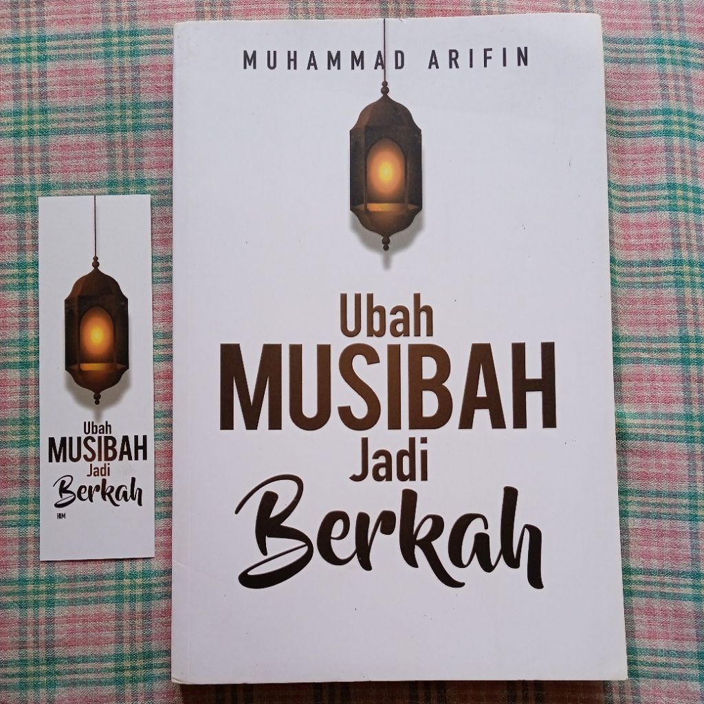 Buku Ubah Musibah Jadi Berkah Oleh Muhammad Arifin