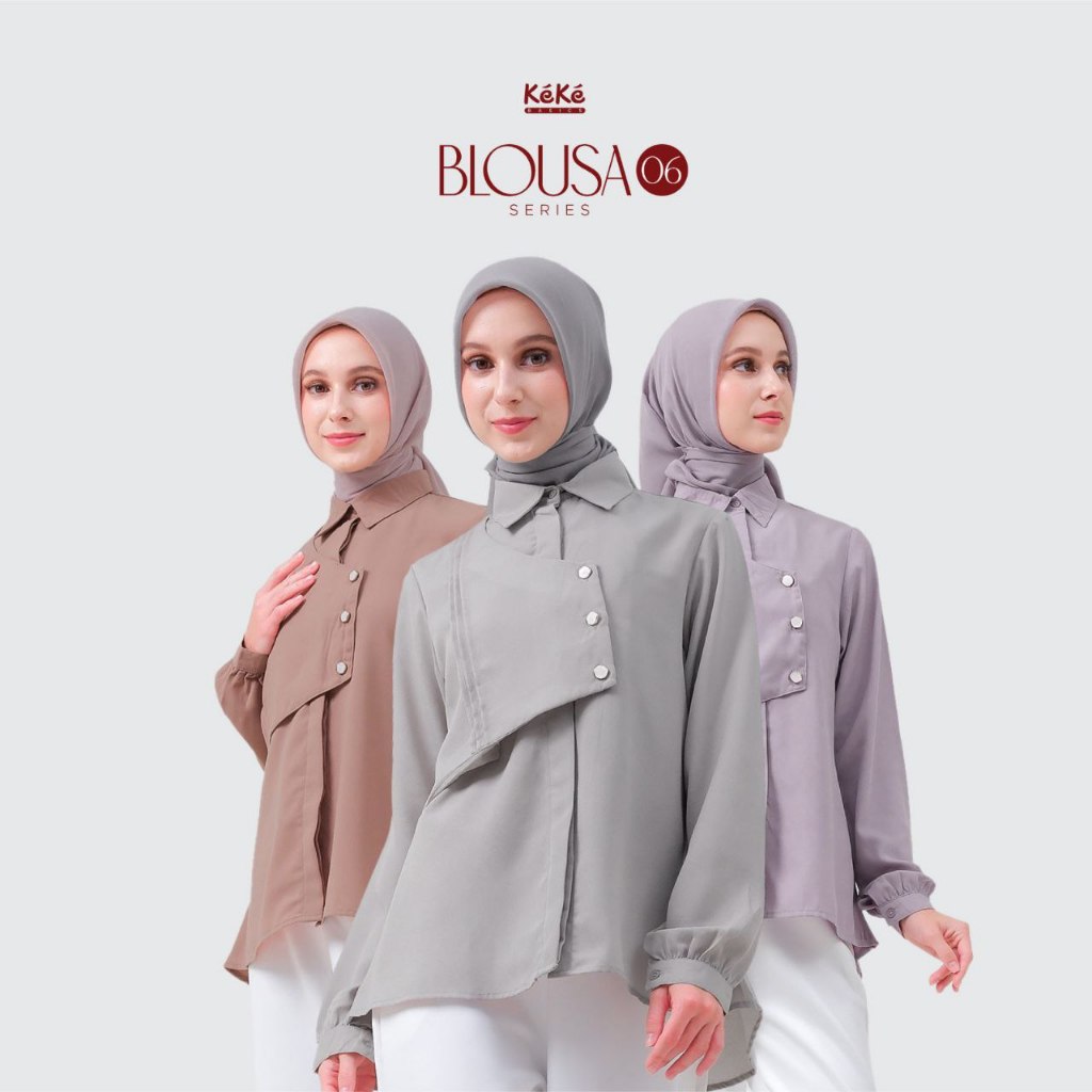 BLOUSA 06 BY KEKE ATASAN MUSLIMAH COCOK UNTUK OOTD KULIAH TERBARU SIMPLE KEKINIAN