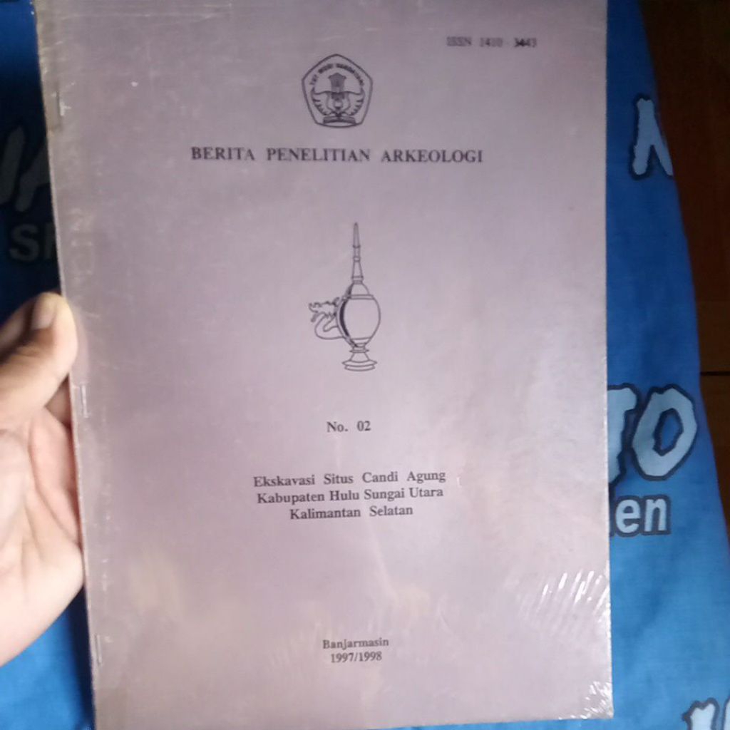 Berita Penelitian Arkeologi No. 02 Ekskavasi Situs Candi Agung Kabupaten Sungai Utara Kalimantan Sel