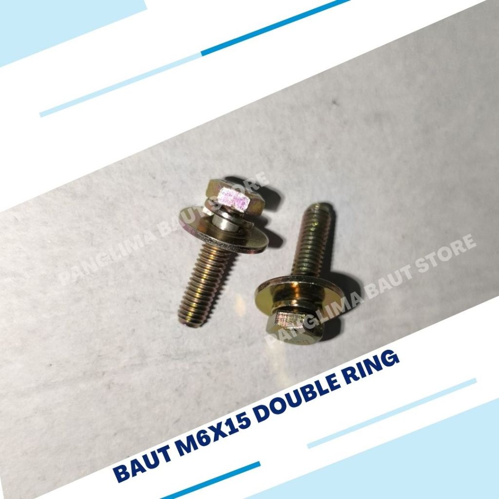 Baut M6x15 Double Ring.M6x20 Double Ring