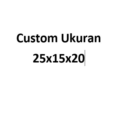 

Custom Ukuran 25x15x20