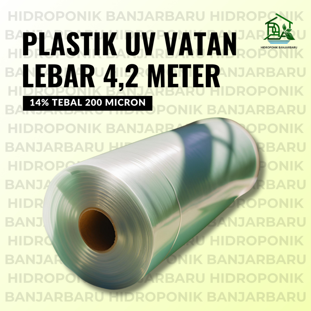 PLASTIK UV 14% TEBAL 200 MICRON LEBAR 4,2 METER IMPORT MERK VATAN ATAP GREENHOUSE HIDROPONIK ATAP KO
