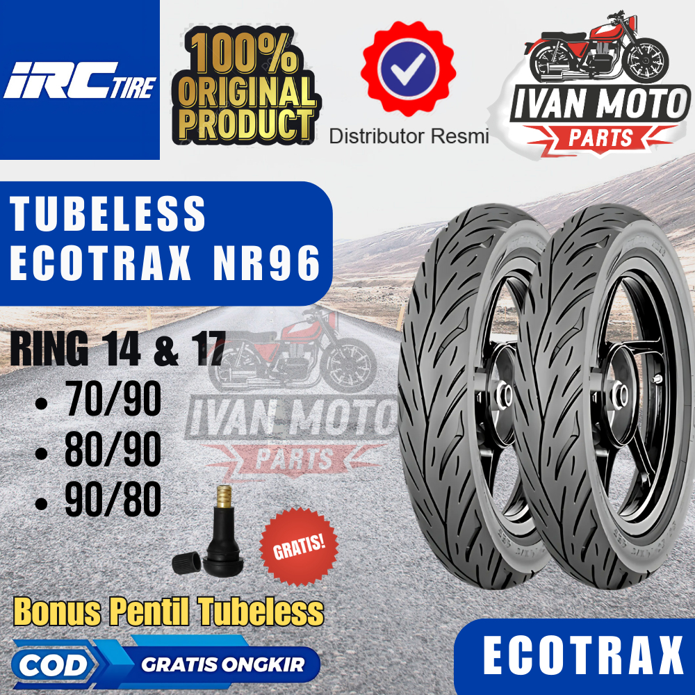 Ban IRC Ecotrax Tubeless Ring14 & 17 Barang Baru ORIGINAL100% Ecotrax NR96 (70/90 | 80/90 | 90/90)
