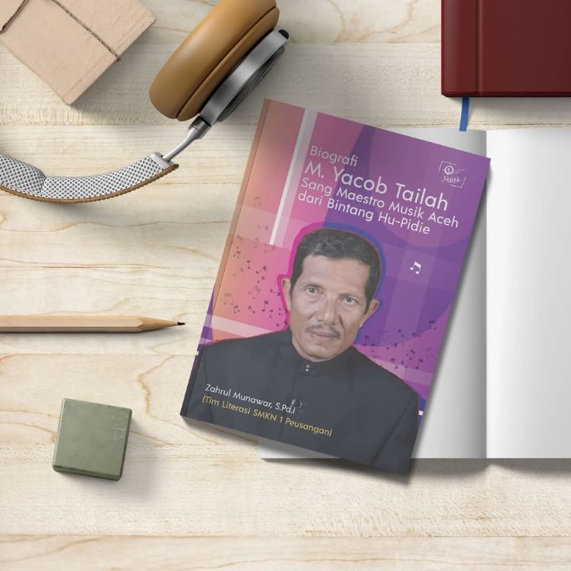 Jejak Publisher - Buku Biografi M. Yacob Tailah Sang Maestro Musik Aceh dari Bintang Hu-Pidie