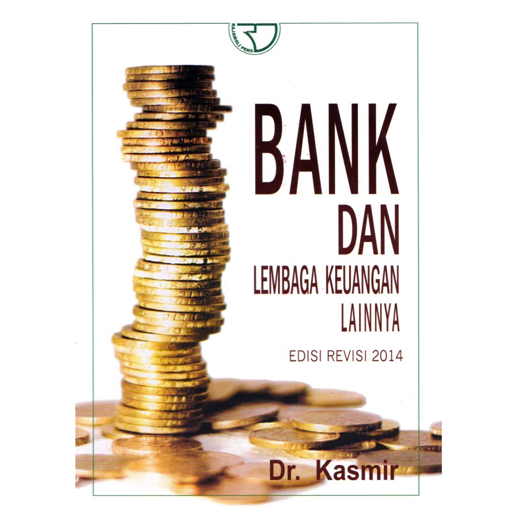 

BANK dan Lembga Keuangan Lainnya Edisi Revisi by Kasmir