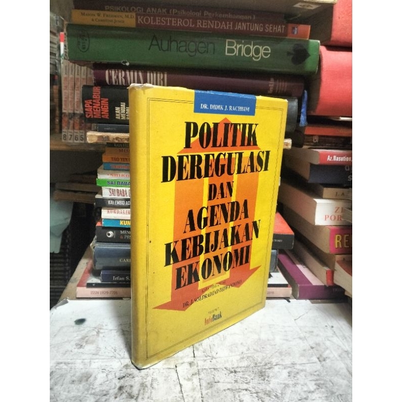 POLITIK DEREGULASI DAN AGENDA KEBIJAKAN EKONOMI by Dr Didik J Rachbini