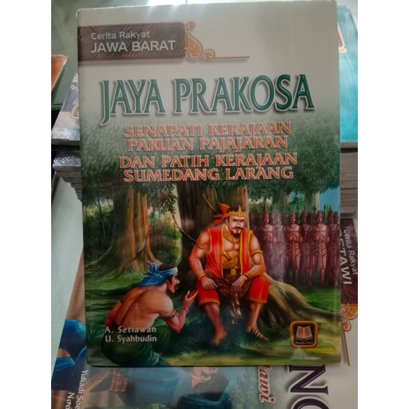 CERITA RAKYAT JAWA BARAT JAYA PRAKOSA SENAPATI KERAJAAN PAKUAN PAJAJARAN DAN PATIH KERAJAAN SUMEDANG