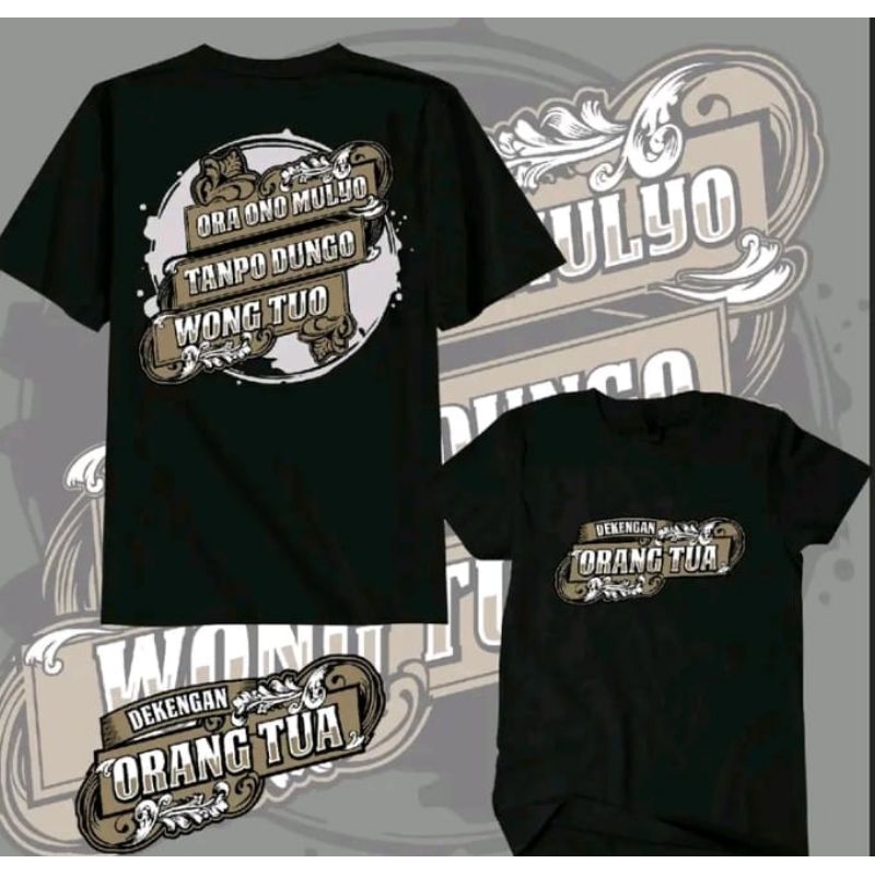 KAOS KATA KATA JAWA DEKENGAN  ORANG  TUA- ORA ONO MULYO  TANPO DUNGO WONG TUA- DESAIN NYAMAN UNIK&  