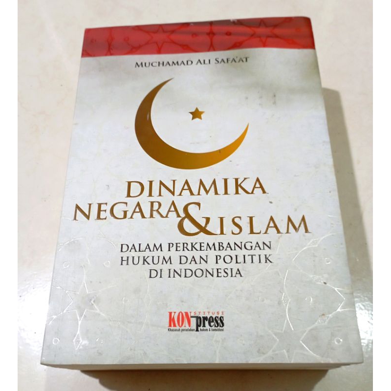 ( OBRAL ) BUKU SOSIAL POLITIK // HUKUM // DINAMIKA NEGARA DAN ISLAM DALAM PERKEMBANGAN HUKUM DAN POL