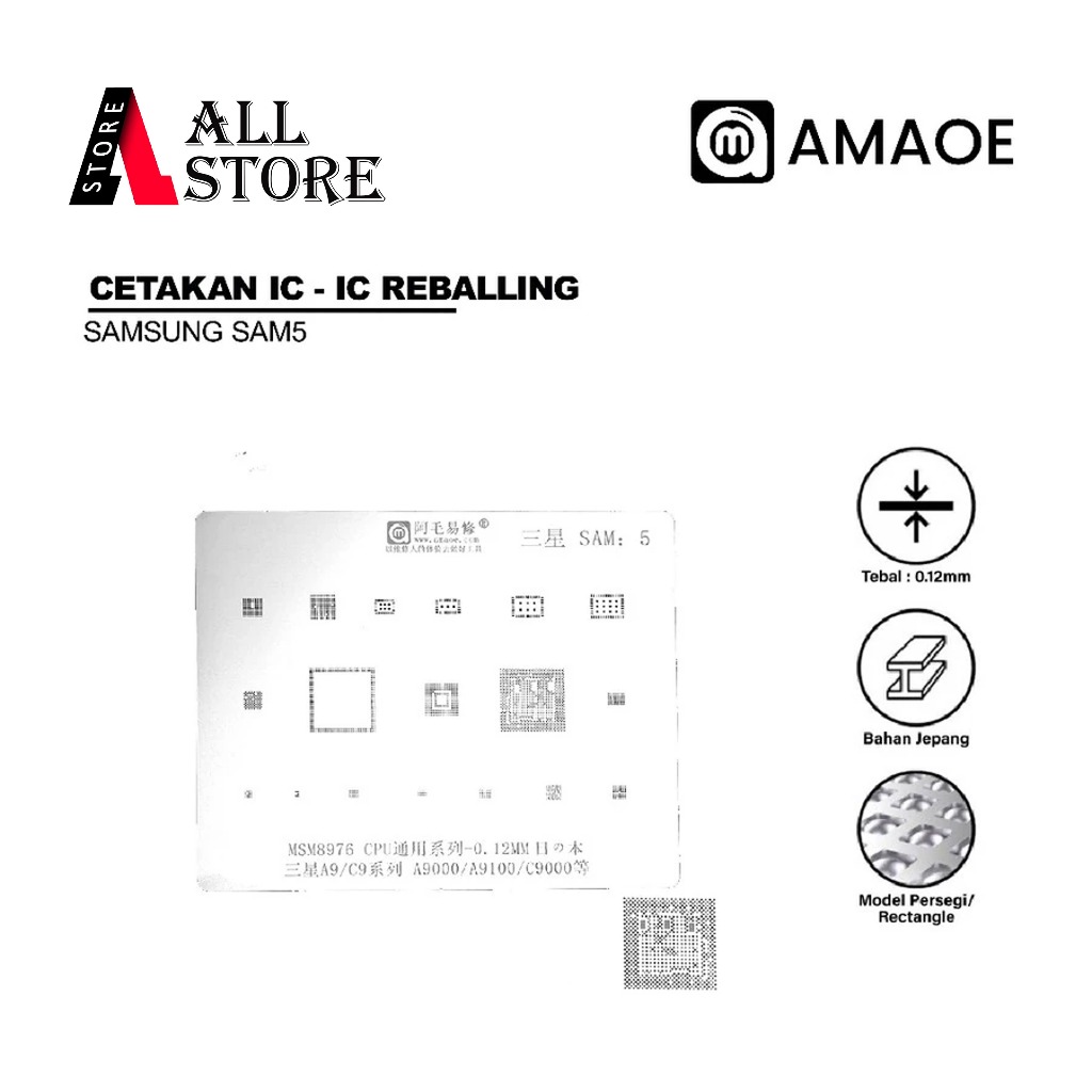 CETAKAN IC BGA AMAOE SAMSUNG A9-C9 SAM 5 0.12MM ORIGINAL