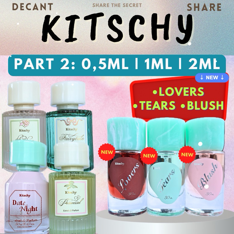 FREE GIFT! DECANT SHARE KITSCHY 0,5ML 1ML 2ML Blush Tears Lovers De Bloem Poswessel Fairytale Date N