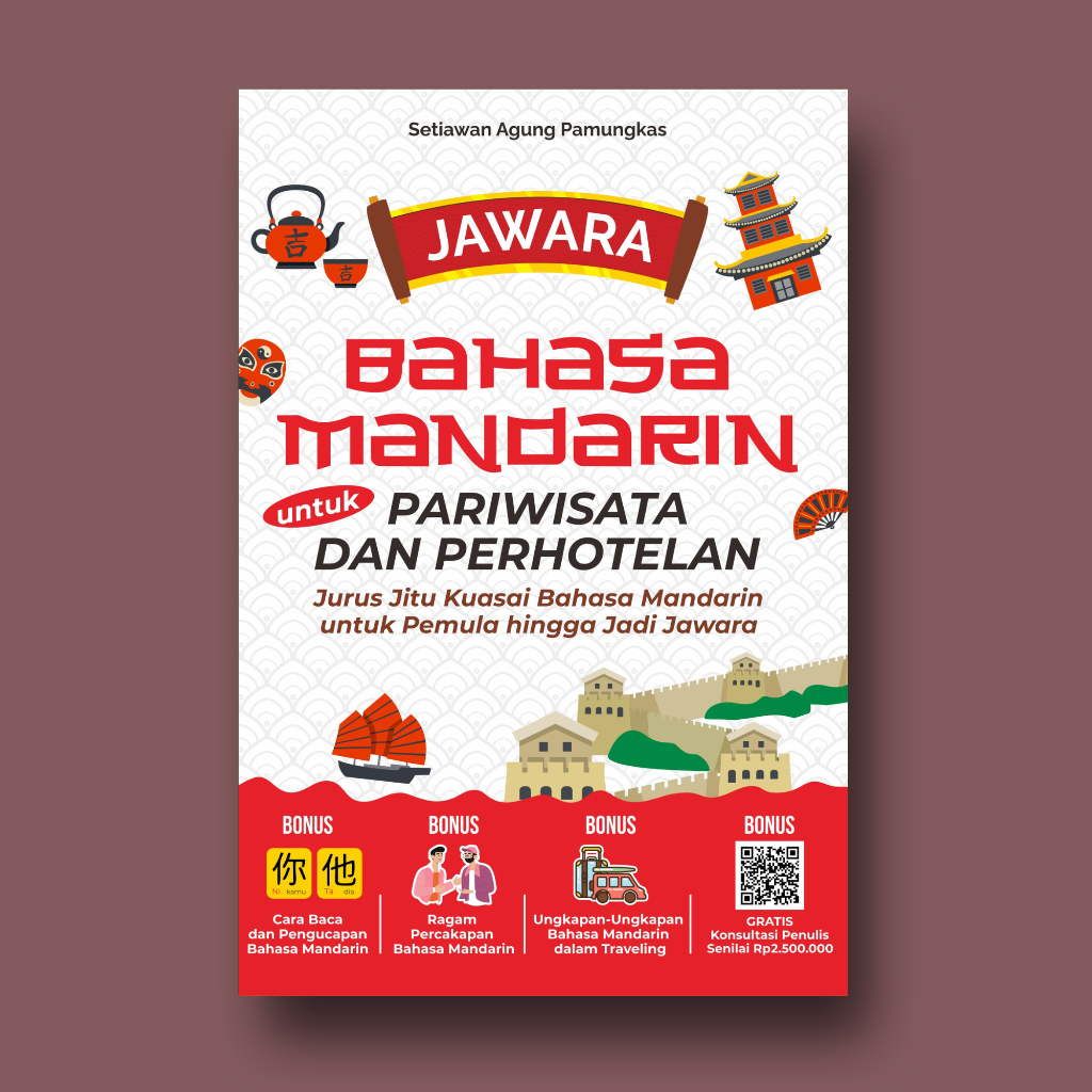 Buku JAWARA BAHASA MANDARIN UNTUK PARIWISATA DAN PERHOTELAN Jurus Jitu Kuasai Bahasa