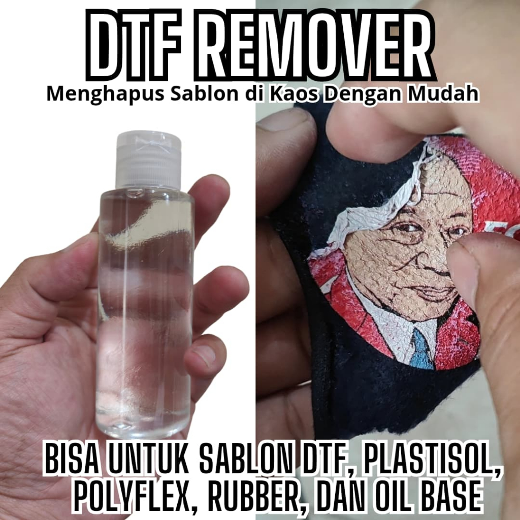 DTF Remover Sablon Penghapus Sablon di Kaos Untuk Sablon DTF, Polyflex, Plastisol, Key Remover membe
