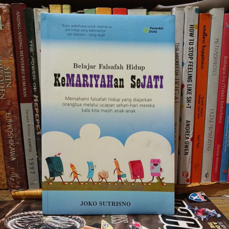 belajar falsafah hidup kemariyahan sejati.